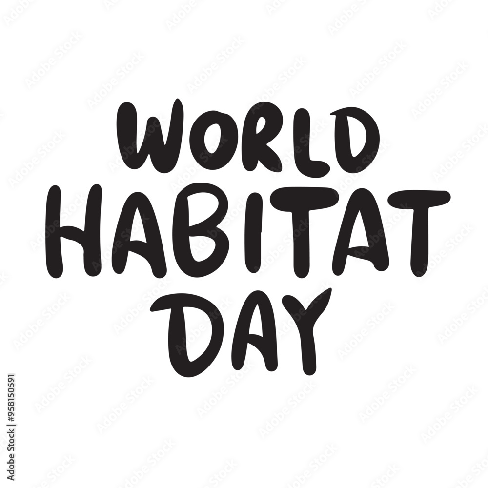 World Habitat Day text lettering. Hand drawn vector art. World Habitat Day text lettering. Hand drawn vector art.