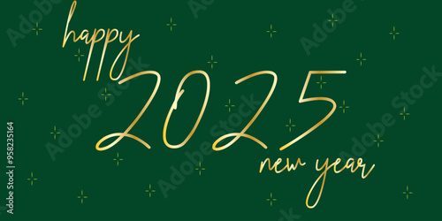 Poster Happy New Year 2025 inscription in gold letters on green background.