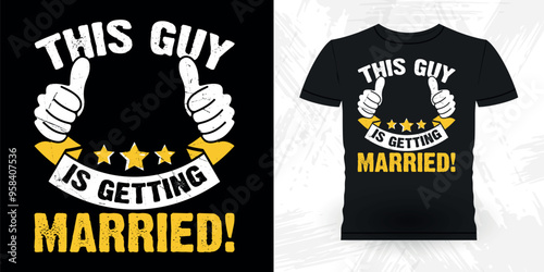 This Guy Is Getting  Funny Retro Vintage Bachelor Party T-shirt Design