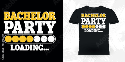 Bachelor Party Loading Funny Retro Vintage Bachelor Party T-shirt Design