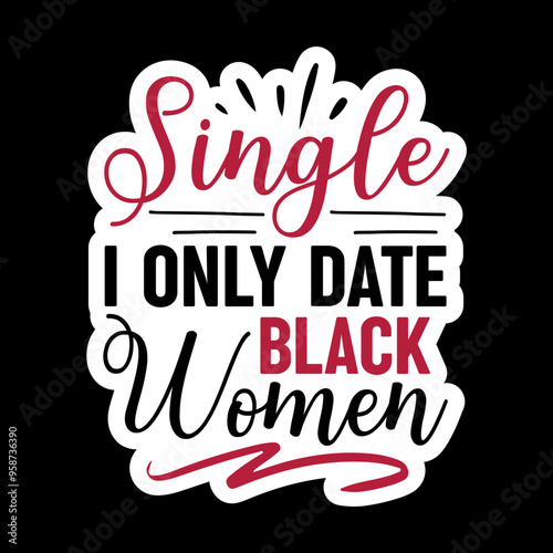 Singles I Only Date Black Women