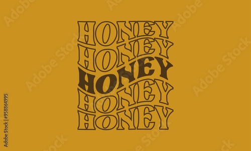 Honey trendy waves repeat text typography wavy lettering vector design template for t shirt, poster, banner, wall art , mug , sticker, tote bag, mini sign