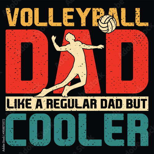 Volleyball dad like a regiular dad but cooler t-shirt design template
