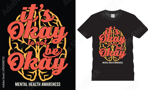 It's okay to not be okay Mental Health AwarenessTypography summer vector t shirt design.