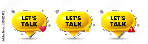 Chat speech bubble 3d icons. Lets talk tag. Connect offer sign. Conversation symbol. Lets talk chat offer. Speech bubble banners. Text box balloon. Vector