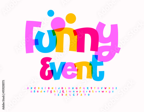 Vector creative banner Funny Event. Bright Colorful Font. Funny Kids  Alphabet Letters and Numbers set.