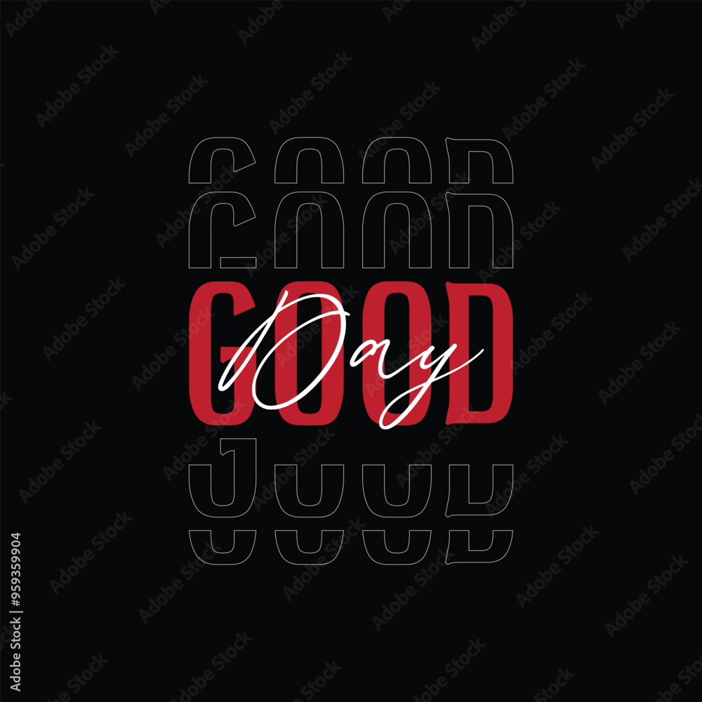 Obraz premium Good Day Typography: A stylish typographic design expresses a positive affirmation with the phrase 