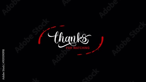 Animated Thanks For watching, Handwritten calligraphy lettering text with particle effect.  suitable for intros, countdowns, content, tech, slides And movies.
