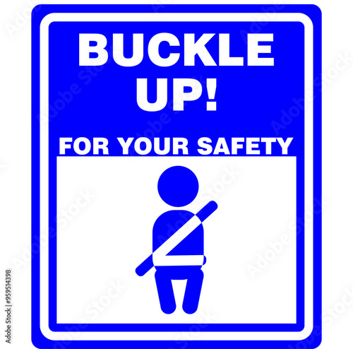 Buckle up, for your safety, sign vector