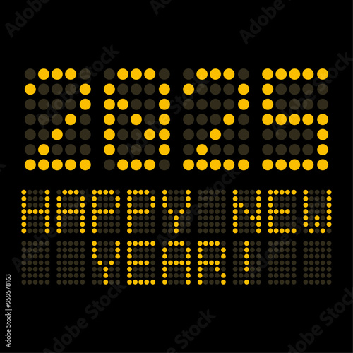 Vector of a digital display shows the date of the new year 2025 and the message happy new year in orange over black background - vacation concept.