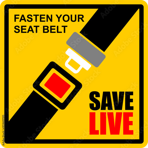 Save Live, Fasten your seat Belt, sign vector