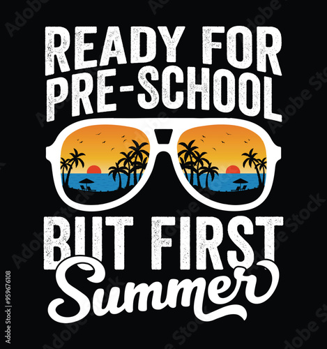 Ready For Pre-School But First Summer - Pre-School Sunglasses. Funny School Freshman Summer Vacation