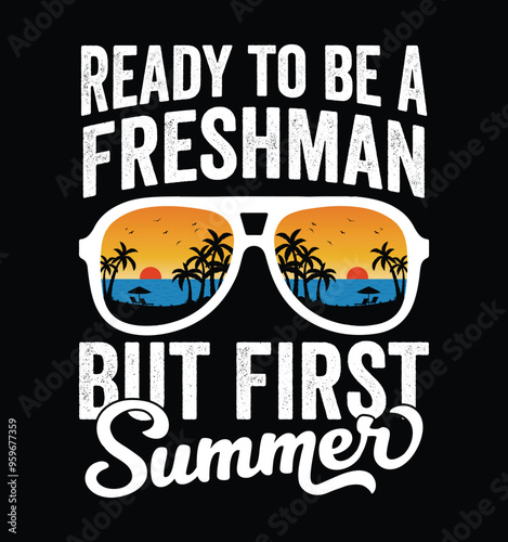 Ready to be a Freshman But First Summer - Freshman Sunglasses. Funny School Freshman Summer Vacation