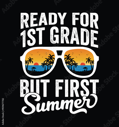 Ready For 1st Grade But First Summer - 1st grade Sunglasses. Funny School Freshman Summer Vacation