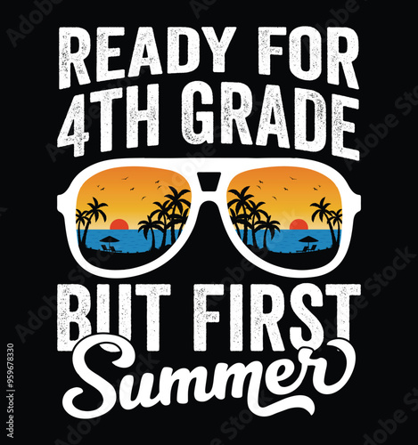 Ready For 4th Grade But First Summer - 4th grade Sunglasses. Funny School Freshman Summer Vacation