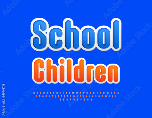 Vector creative emblem School Children. Bright Sticker Font. Artistic set of Alphabet Letters and Numbers.