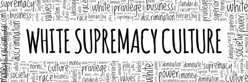 White Supremacy Culture word cloud conceptual design isolated on white background.