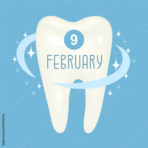 Naturalistic image of a tooth and text February 9. Congratulatory banner for the world dentist day. White, healthy tooth with roots. Feeling of freshness. Vector illustration for dentists.