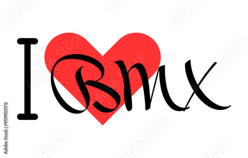 I love BMX. Hand drawn letters with red heart. Sport vector illustration, lettering in modern design