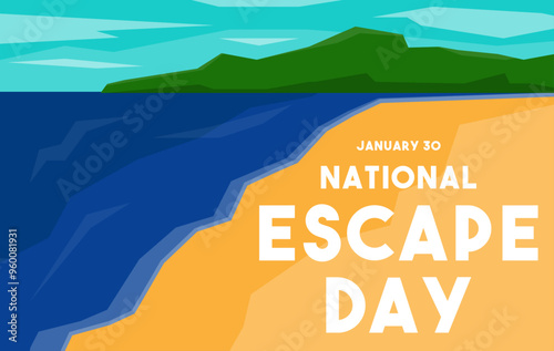 National Escape Day. January 30. Flat design vector. Pos, banner, card, background.