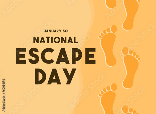 National Escape Day. January 30.