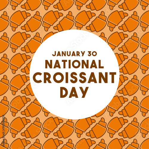 National Croissant Day. January 30. Seamless pattern. Poster, banner, card, background.