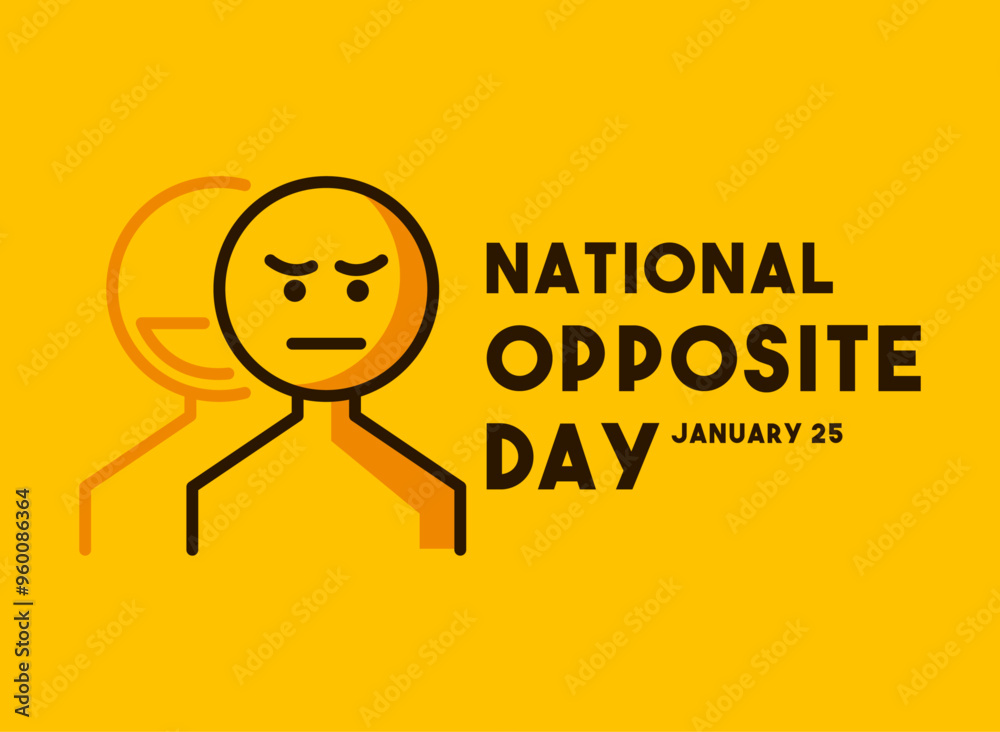 National Opposite Day. January 25. National Opposite Day. January 25.