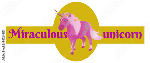 Pink unicorn icon with an inscription Miraculous unicorn. Vector illustration isolated on white.