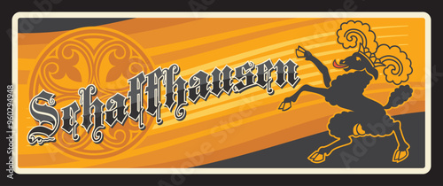 Schaffhausen Swiss canton tin sign, travel plate with gothic typography, coat of arms and flag billy goat. Vector Shaffhouse, is a town with historic roots, a municipality in northern Switzerland