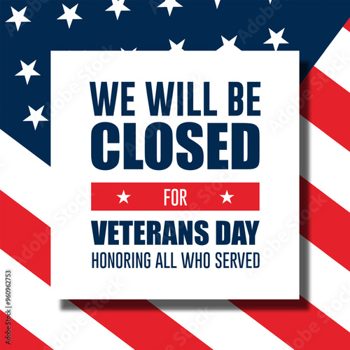 Happy Veterans Day United States of America background vector illustration with we will be closed text