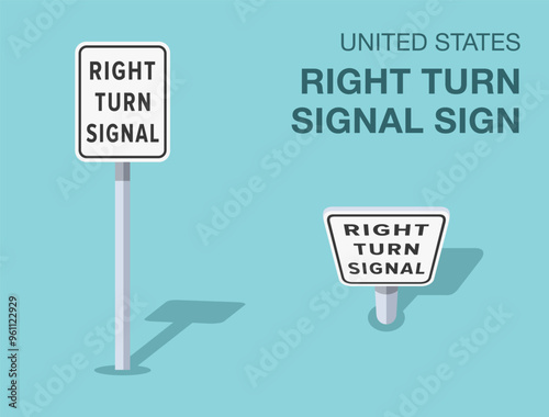 Traffic regulation rules. Isolated United States "right turn signal" road sign. Front and top view. Flat vector illustration template.