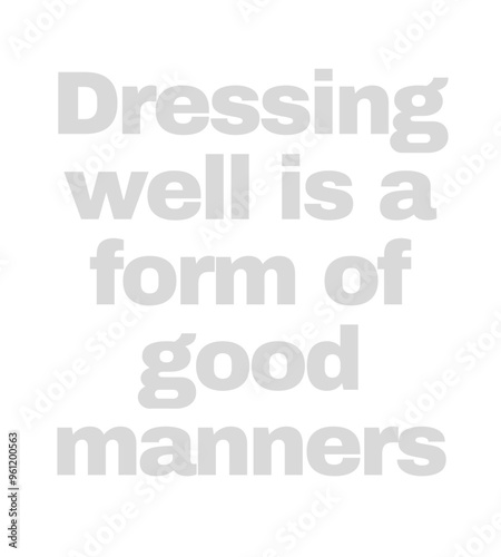 t shirt design dressing well is a form of good manners.