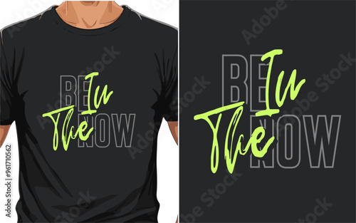 Be In The Now typography t-shirt design
