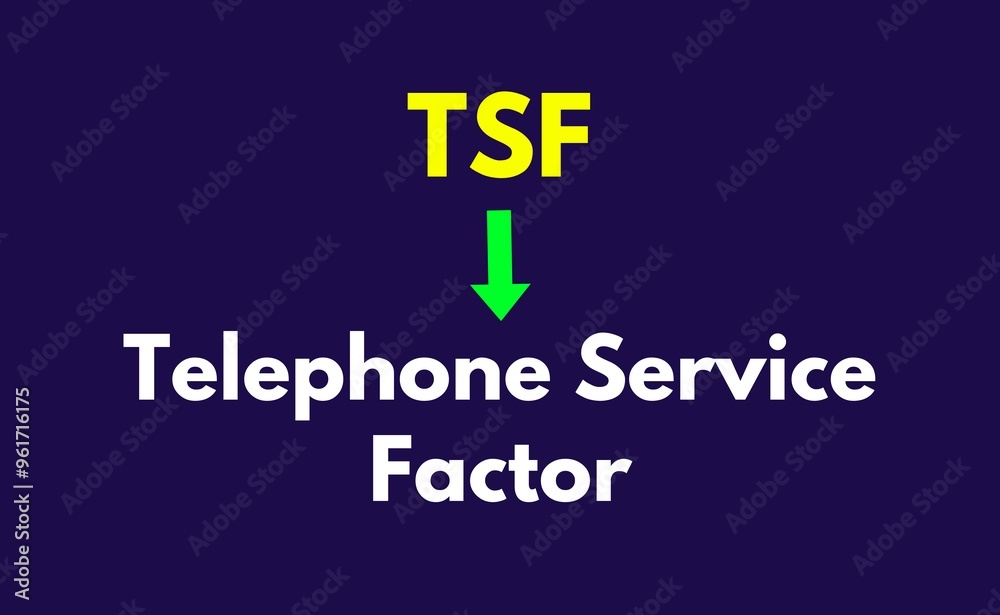 TSF Meaning, Telephone Service Factor TSF Meaning, Telephone Service Factor