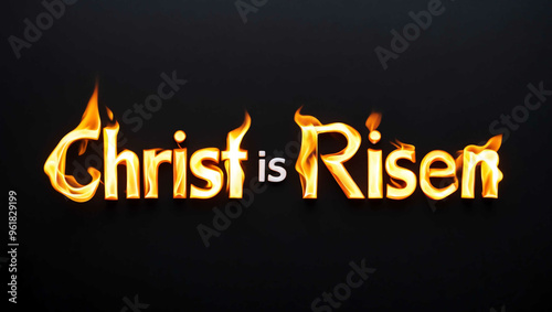 christ is risen word made of fire flame on black background photo