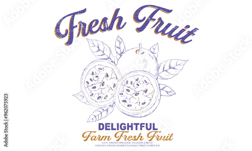 Fresh passion fruit. Passion fruit vintage t-shirt design. Organic fruit farm. Passion fruit club print design. Organic farm artwork for t shirt print, poster, sticker and other uses.