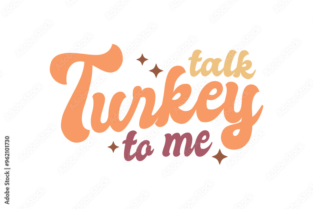 Talk Turkey to me, Thanksgiving Quote Typography Design Talk Turkey to me, Thanksgiving Quote Typography Design