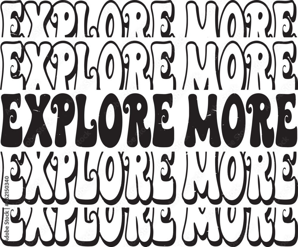 Groovy Explore More Hand drawn lettering phrase, Groovy t shirt design, quotes Isolated on white background, Files for Cutting, EPS 10, Black and white saying, Card Design Groovy Explore More Hand drawn lettering phrase, Groovy t shirt design, quotes Isolated on white background, Files for Cutting, EPS 10, Black and white saying, Card Design