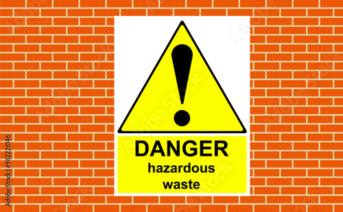 Danger hazardous waste sign on a wall