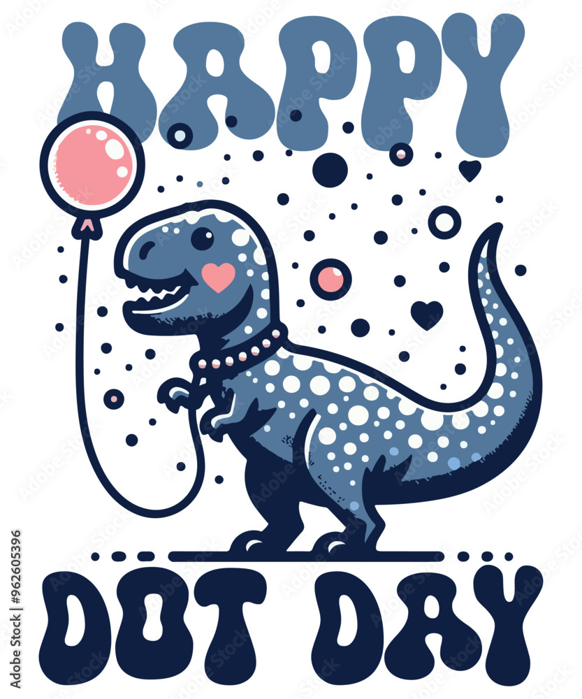 Obraz premium happy dot day dinosaur International Dot Day T-Rex T-Shirt design vector, dot, day, international, dots, men, kids, T-Rex , t-shirt, women, boys, youth, teen, shirts, gifts, dinosaur