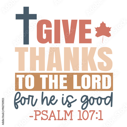 Give thanks to the lord for he is good psalm 107:1 SVG Art & Illustration