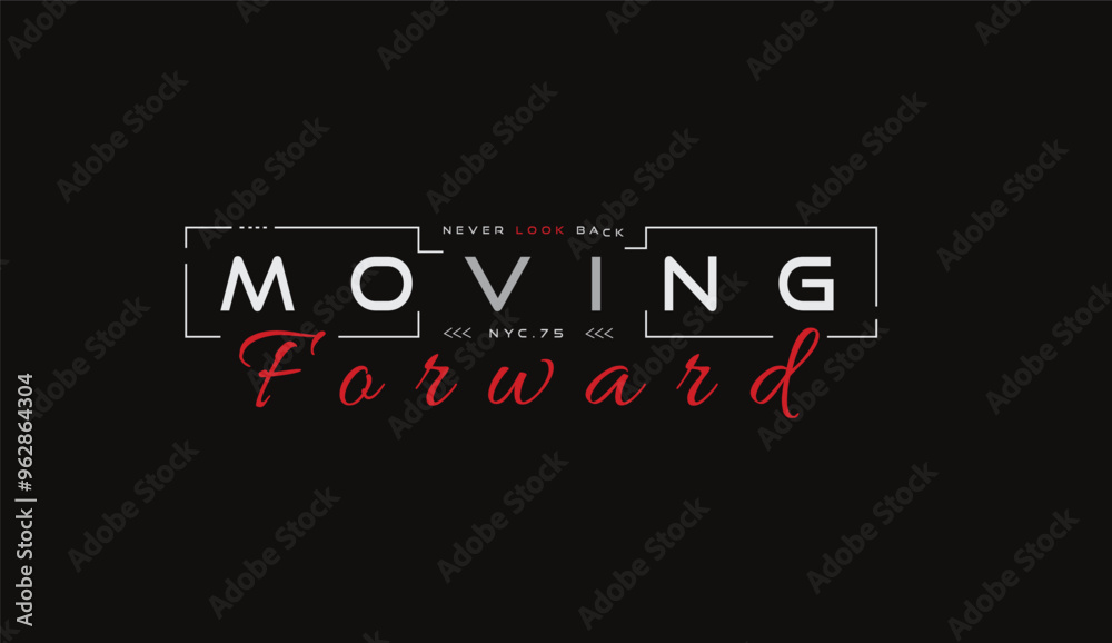 Moving forward fashionable typography t-shirt vector and apparel design, motivational , print, poster. creative design. Moving forward fashionable typography t-shirt vector and apparel design, motivational , print, poster. creative design.