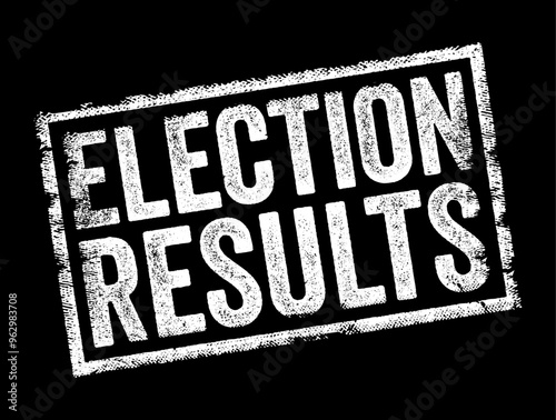 Election Results - outcome of an electoral process, involving the selection of candidates for political office or the approval or rejection of proposed laws or measures, text concept stamp
