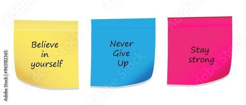 Sticky notes with motivational phrases 'Believe in yourself,' 'Never Give Up,' and 'Stay strong'. To inspire confidence, persistence, and resilience, perfect for personal growth and positive mindset.