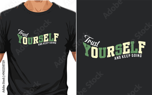 Trust Yourself And Keep Going, Inspirational Quotes, T shirt Designs vector