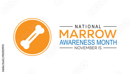 National Marrow Awareness Month is observed every year on November. Medical Healthcare Awareness concept. background, placard, banner template Vector illustration design.