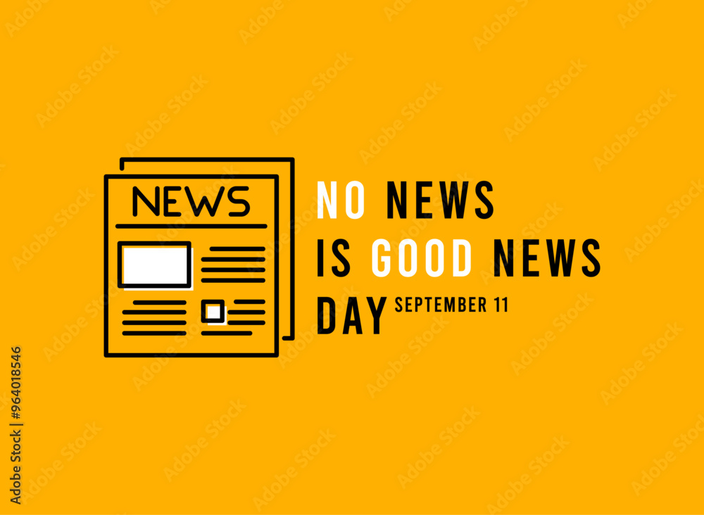 No News is Good News Day. September 11. Yellow background. No News is Good News Day. September 11. Yellow background.
