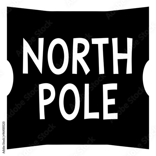 a black rectangular sign with the words "NORTH POLE" written in bold, white, uppercase letters. The sign has a slightly wavy border on the top and bottom edges, giving it a playful appearance.