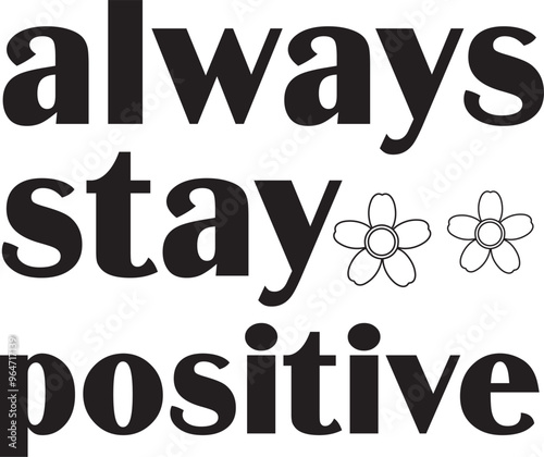 Always Stay Positive SVG Design