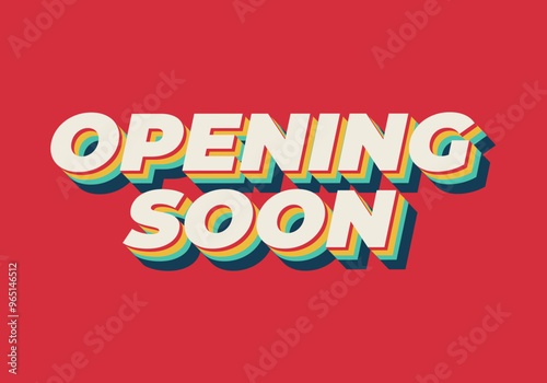 Opening soon. Text effect in 3D style with good colors